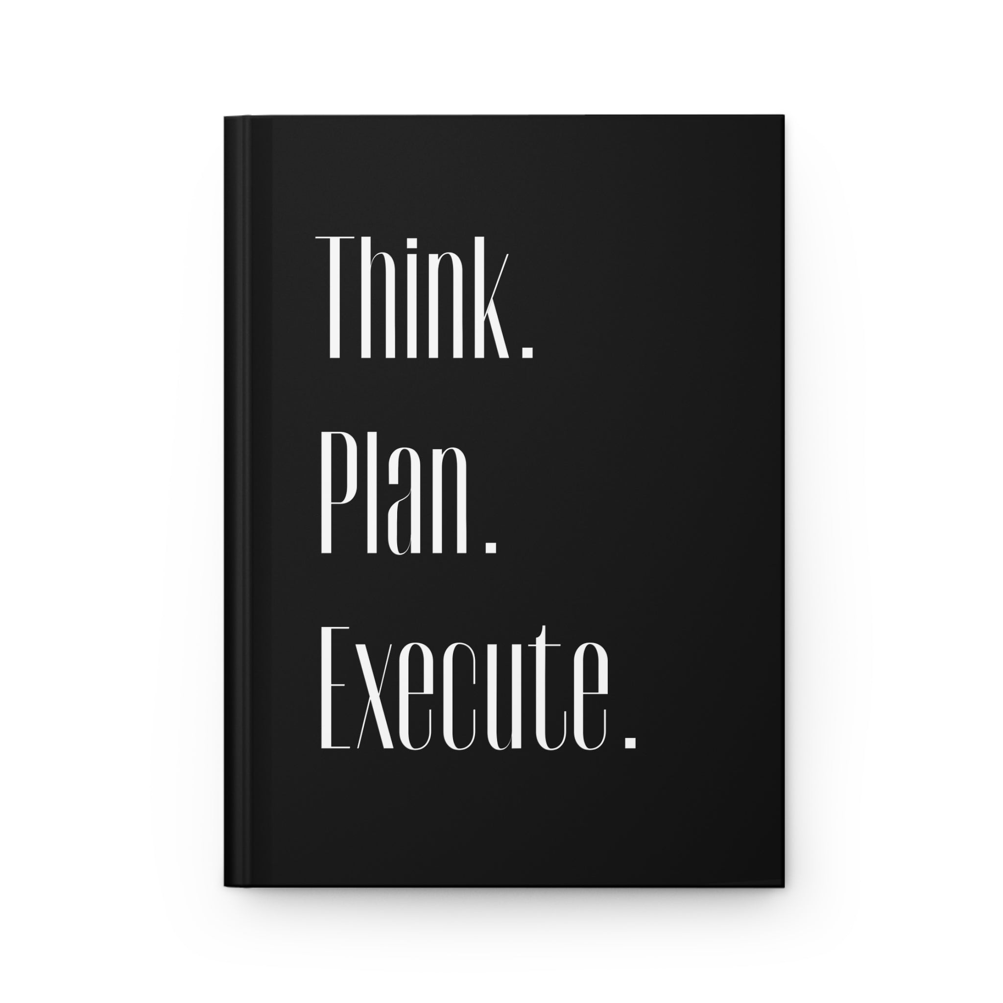 Elegant Hardcover Journal - Think, Plan, Execute | Perfect for Entrepreneurs, Students, Goal Setting, Gifts, Motivation