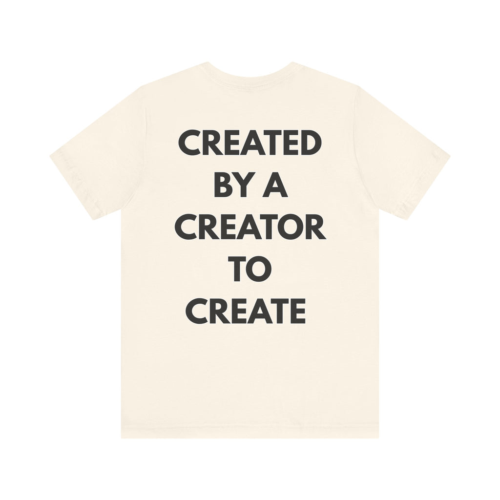 Inspirational, Created by a Creator to Create, Adamic Creations tee