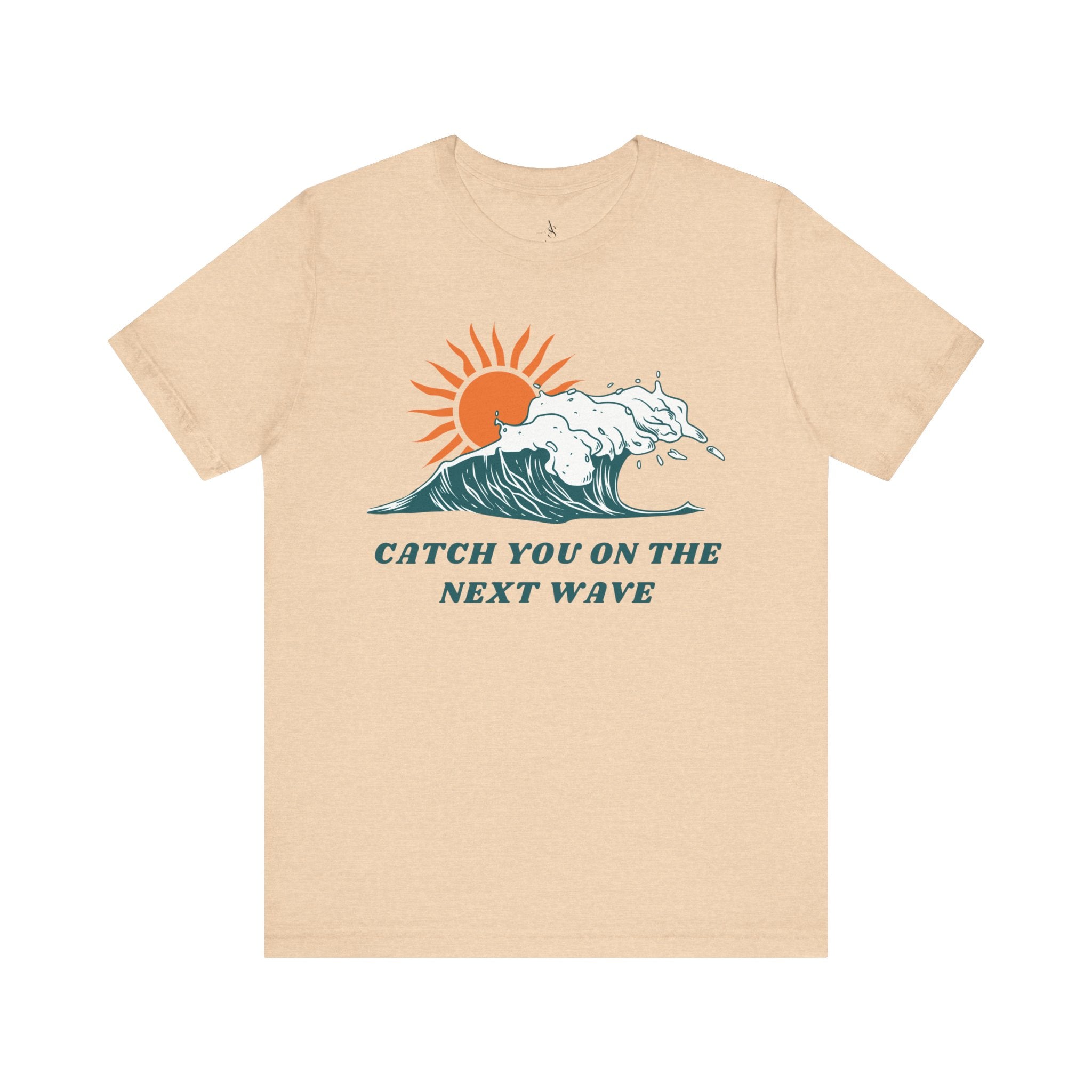 Catch You on the Next Wave Unisex Tee