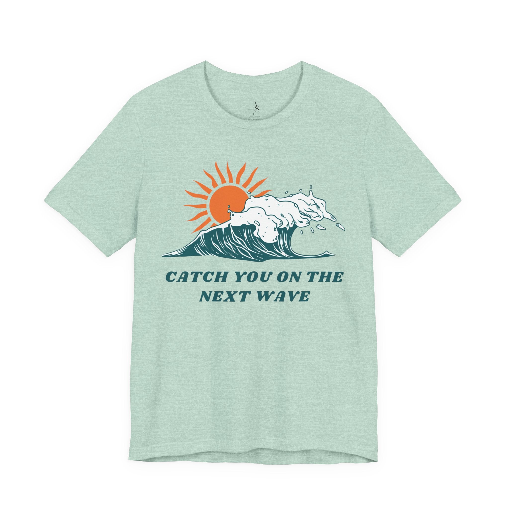 Catch You on the Next Wave Unisex Tee