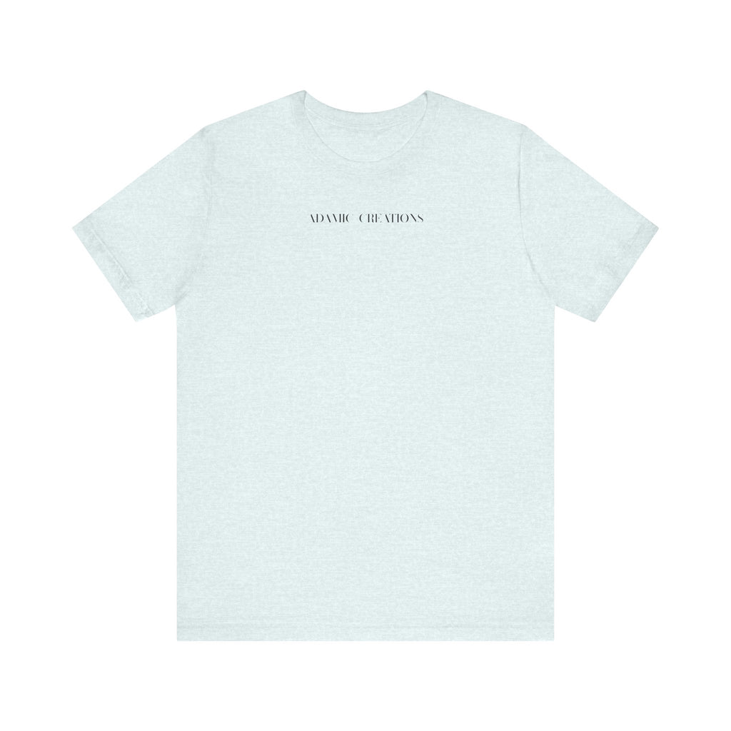 Inspirational, Created by a Creator to Create, Adamic Creations tee