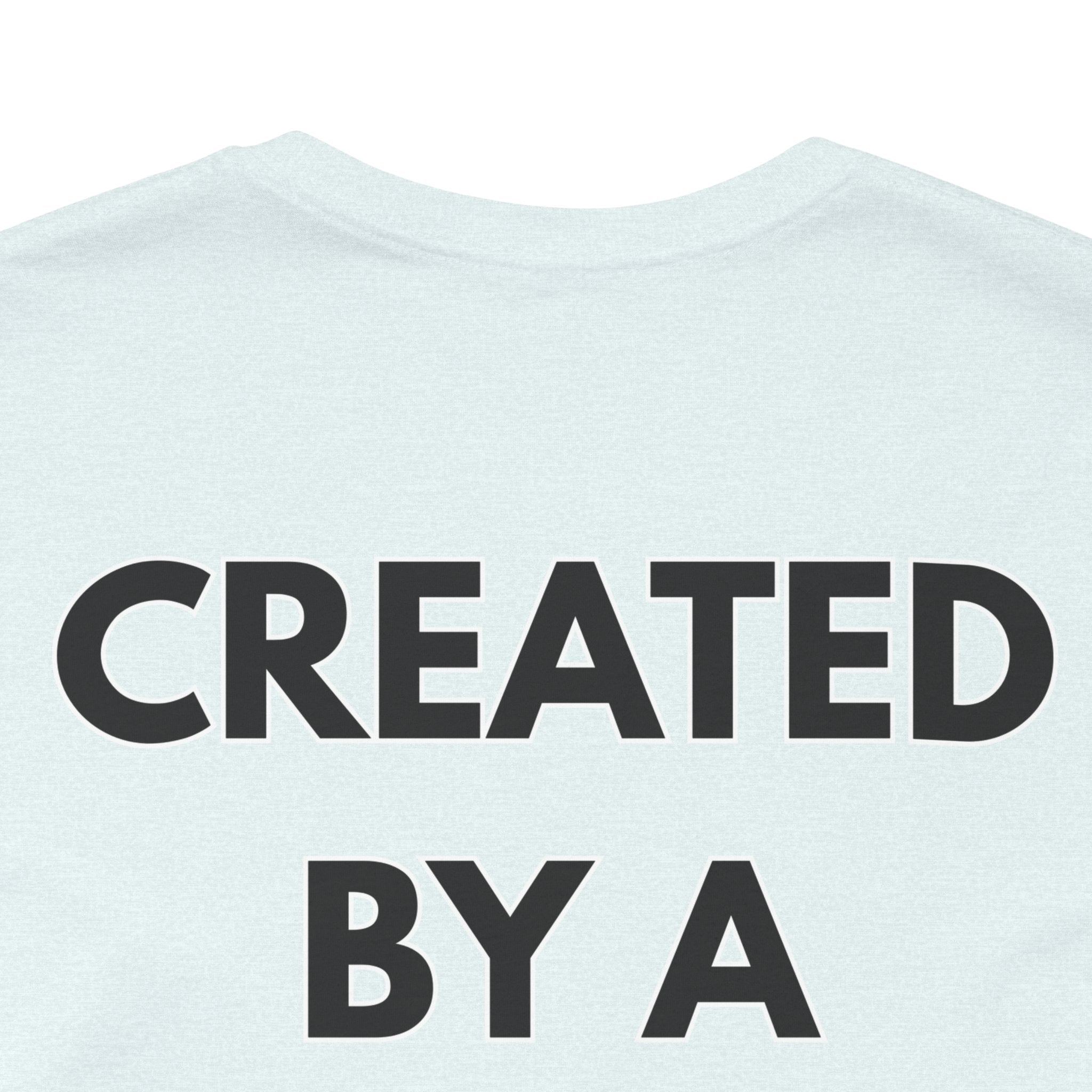 Inspirational, Created by a Creator to Create, Adamic Creations tee