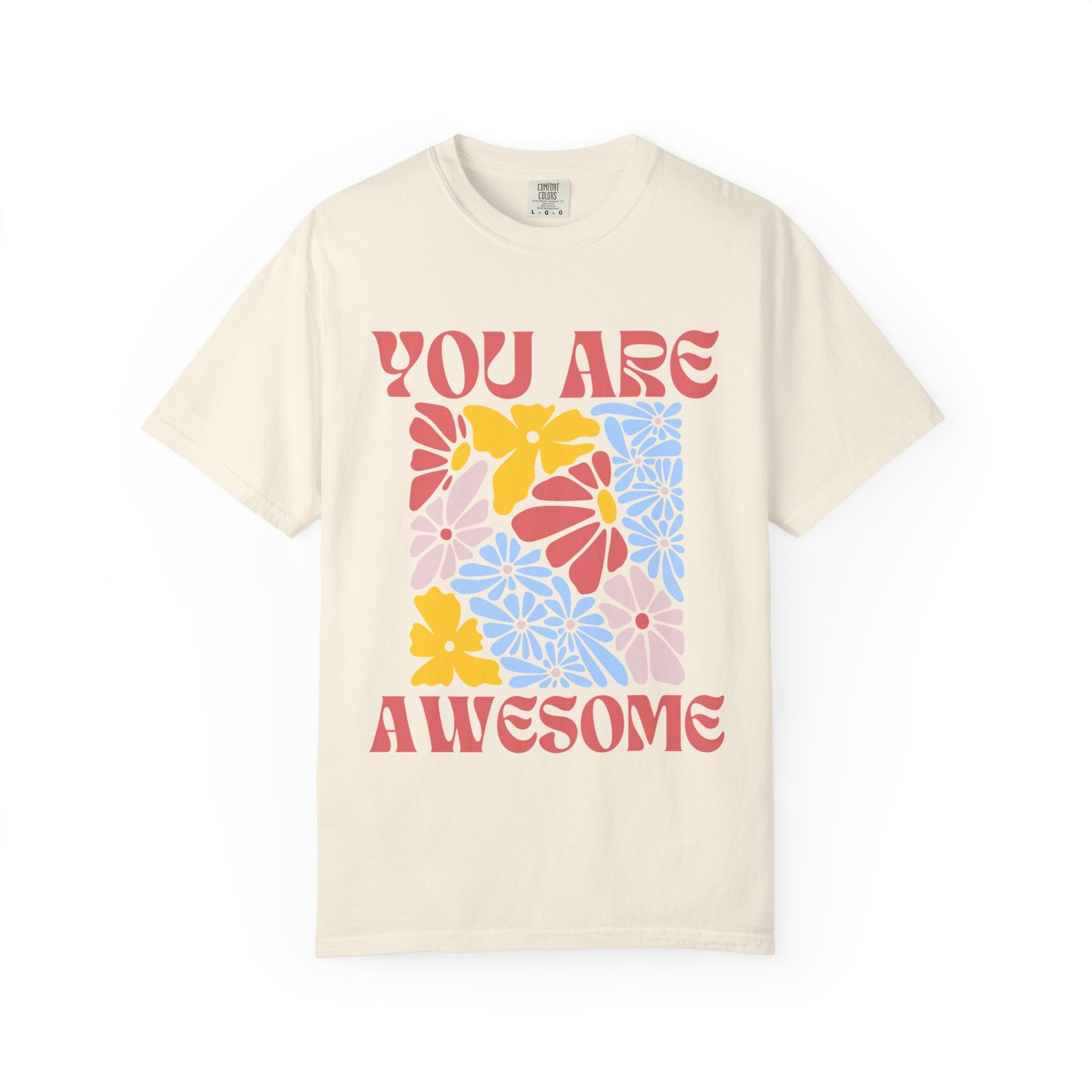 Adamic Creations- You Are Awesome Flower T-Shirt
