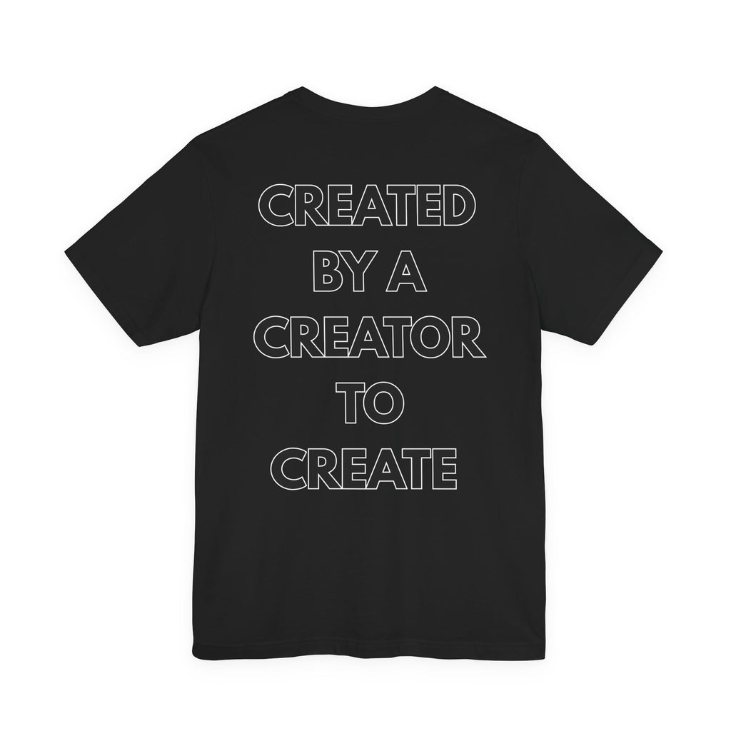 Inspirational, Created by a Creator to Create, Adamic Creations tee