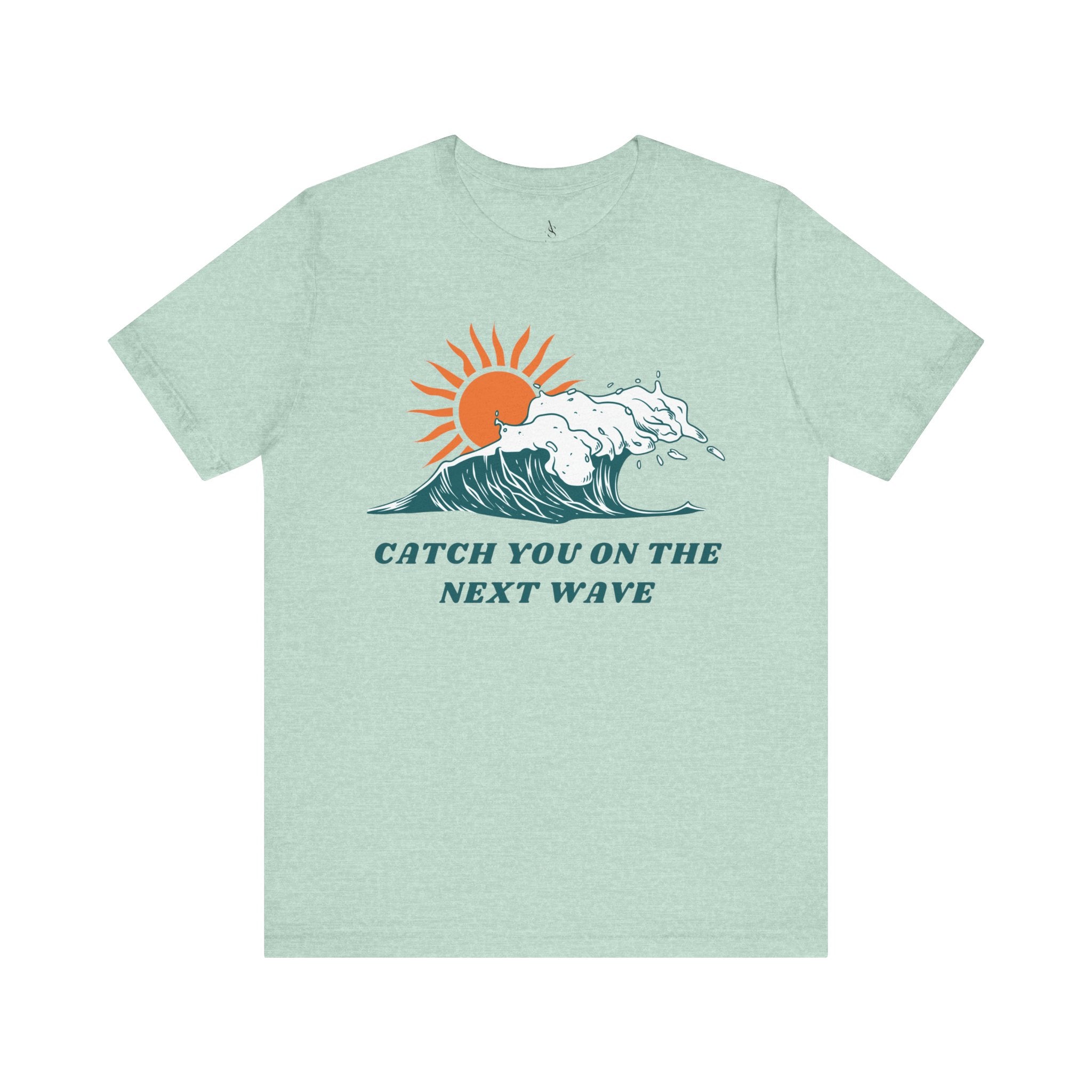 Catch You on the Next Wave Unisex Tee