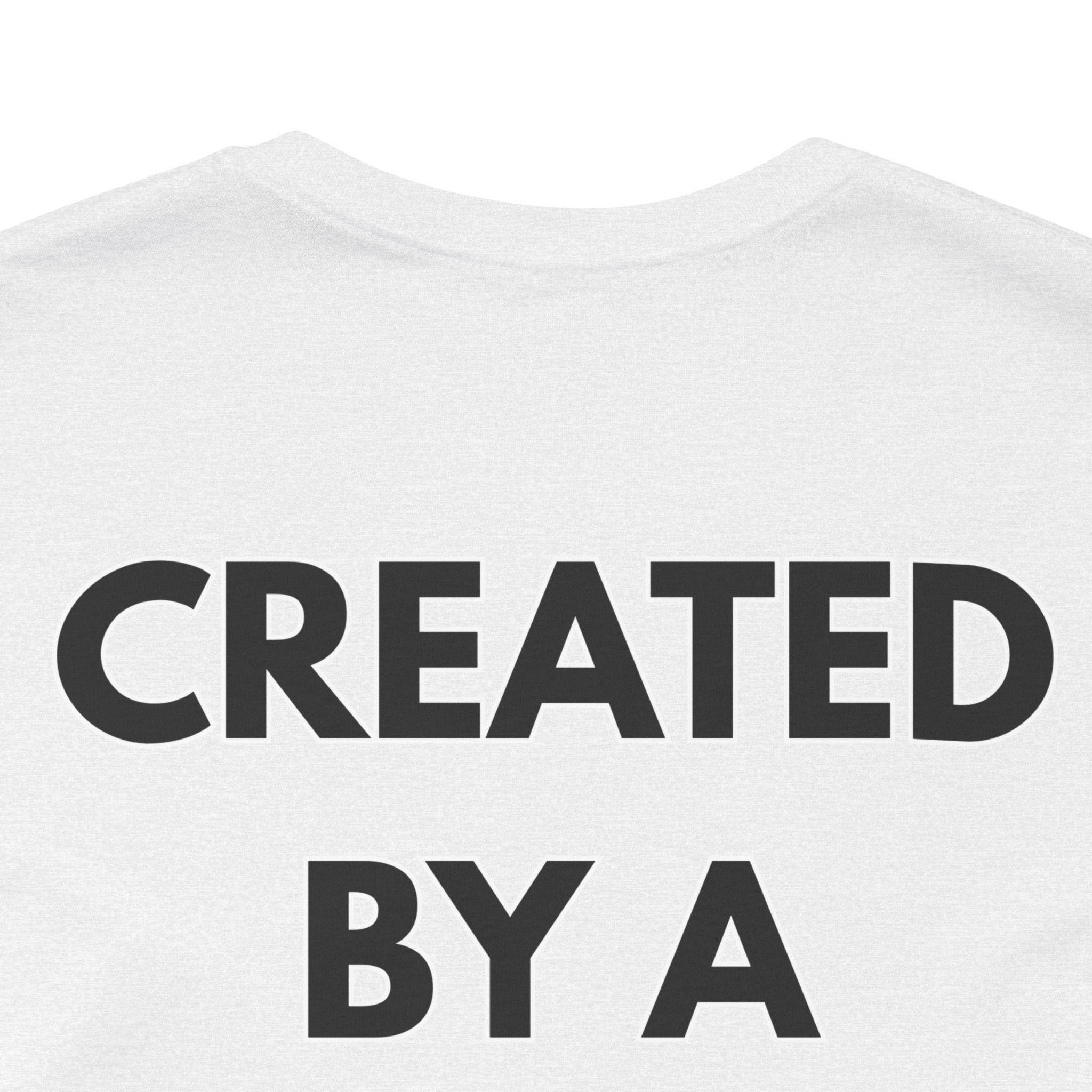 Inspirational, Created by a Creator to Create, Adamic Creations tee