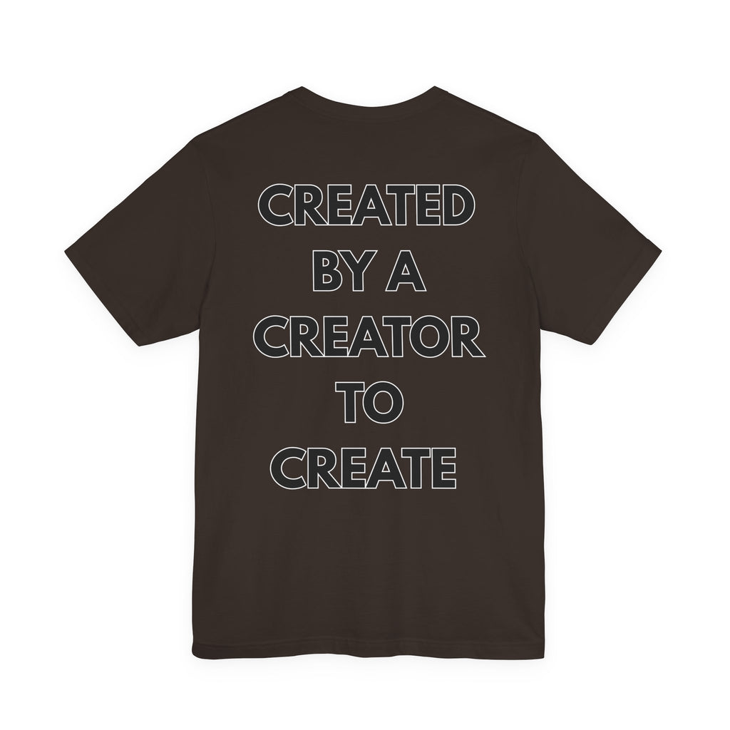 Inspirational, Created by a Creator to Create, Adamic Creations tee