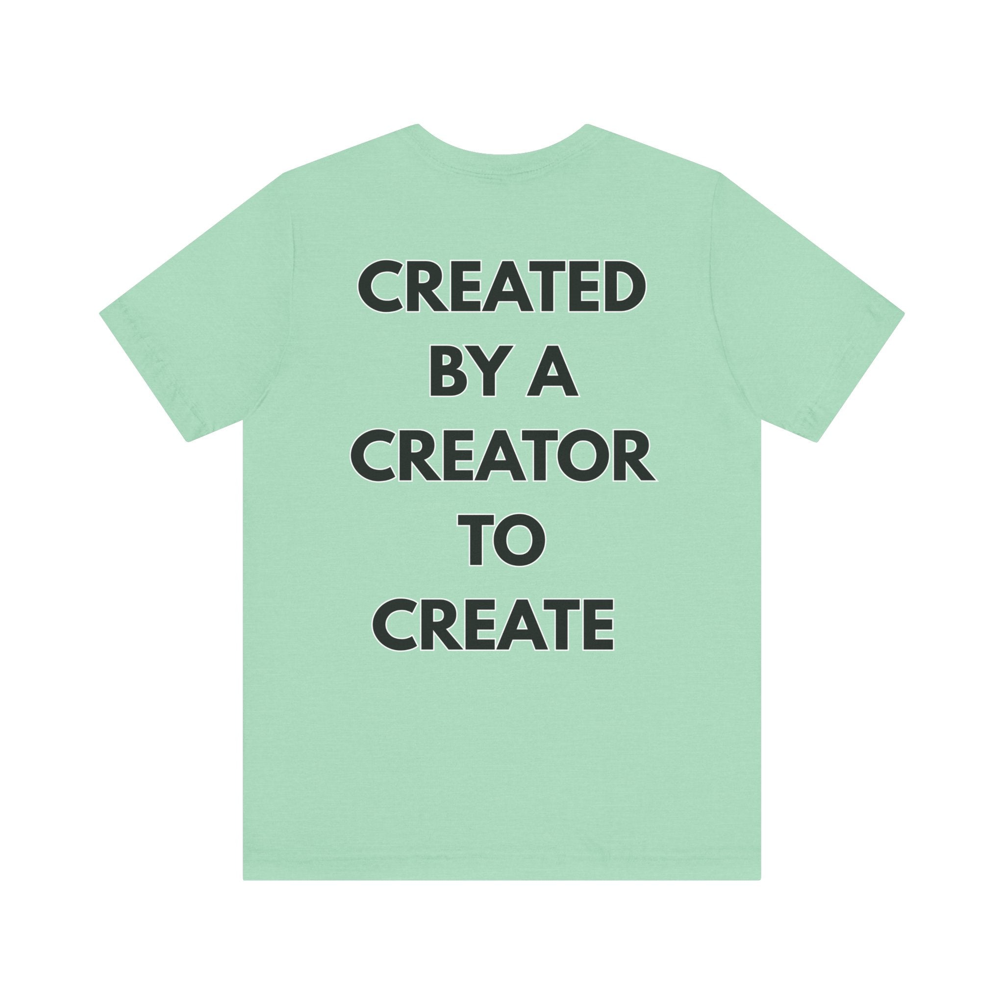 Inspirational, Created by a Creator to Create, Adamic Creations tee
