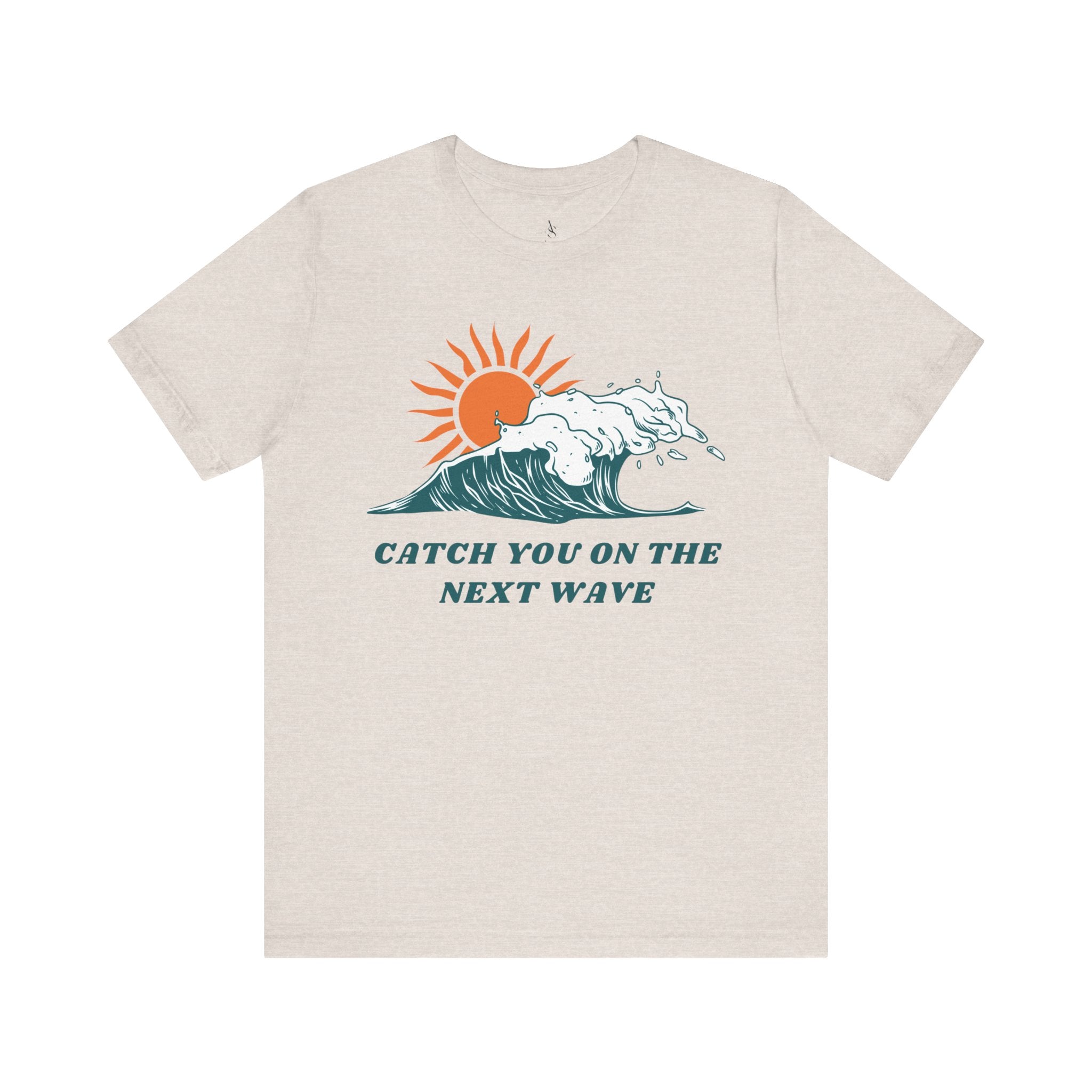 Catch You on the Next Wave Unisex Tee