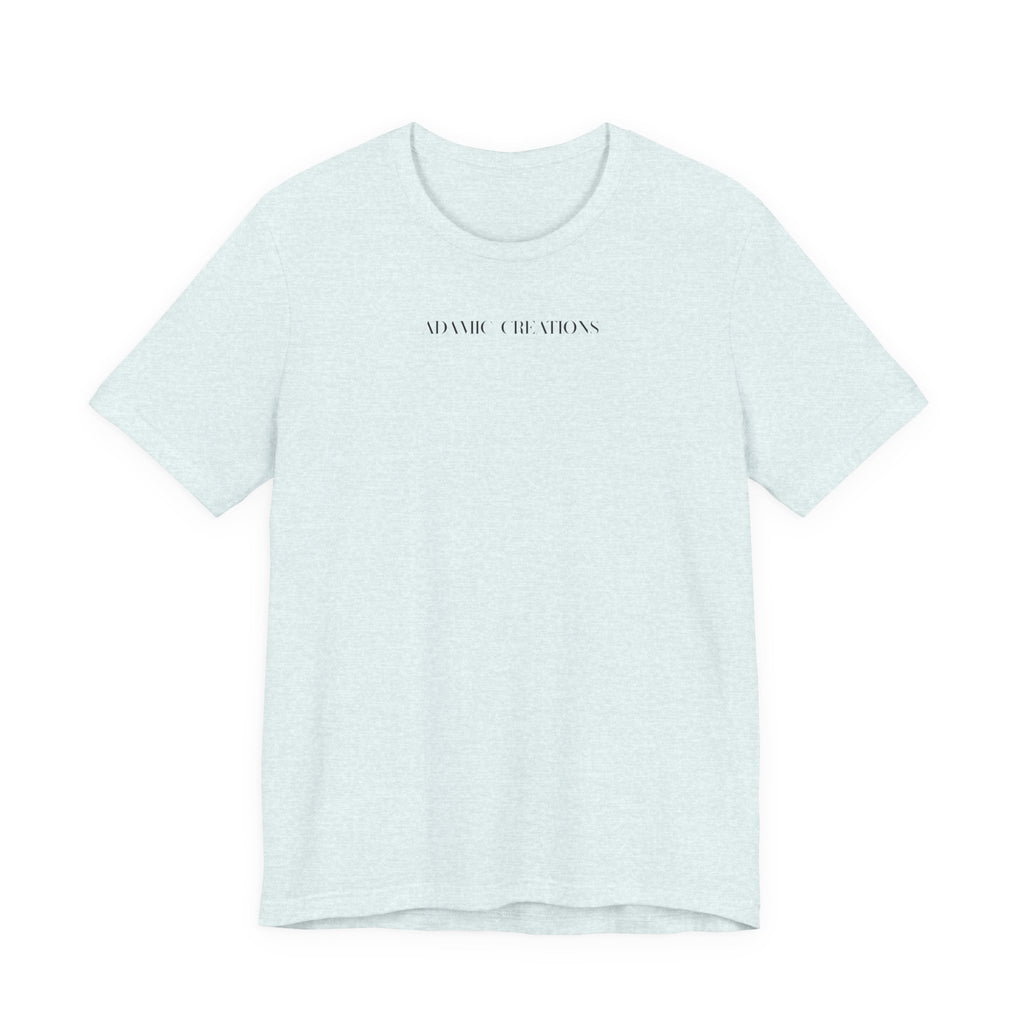 Inspirational, Created by a Creator to Create, Adamic Creations tee