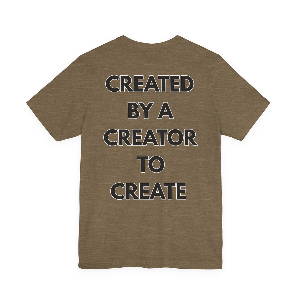 Inspirational, Created by a Creator to Create, Adamic Creations tee