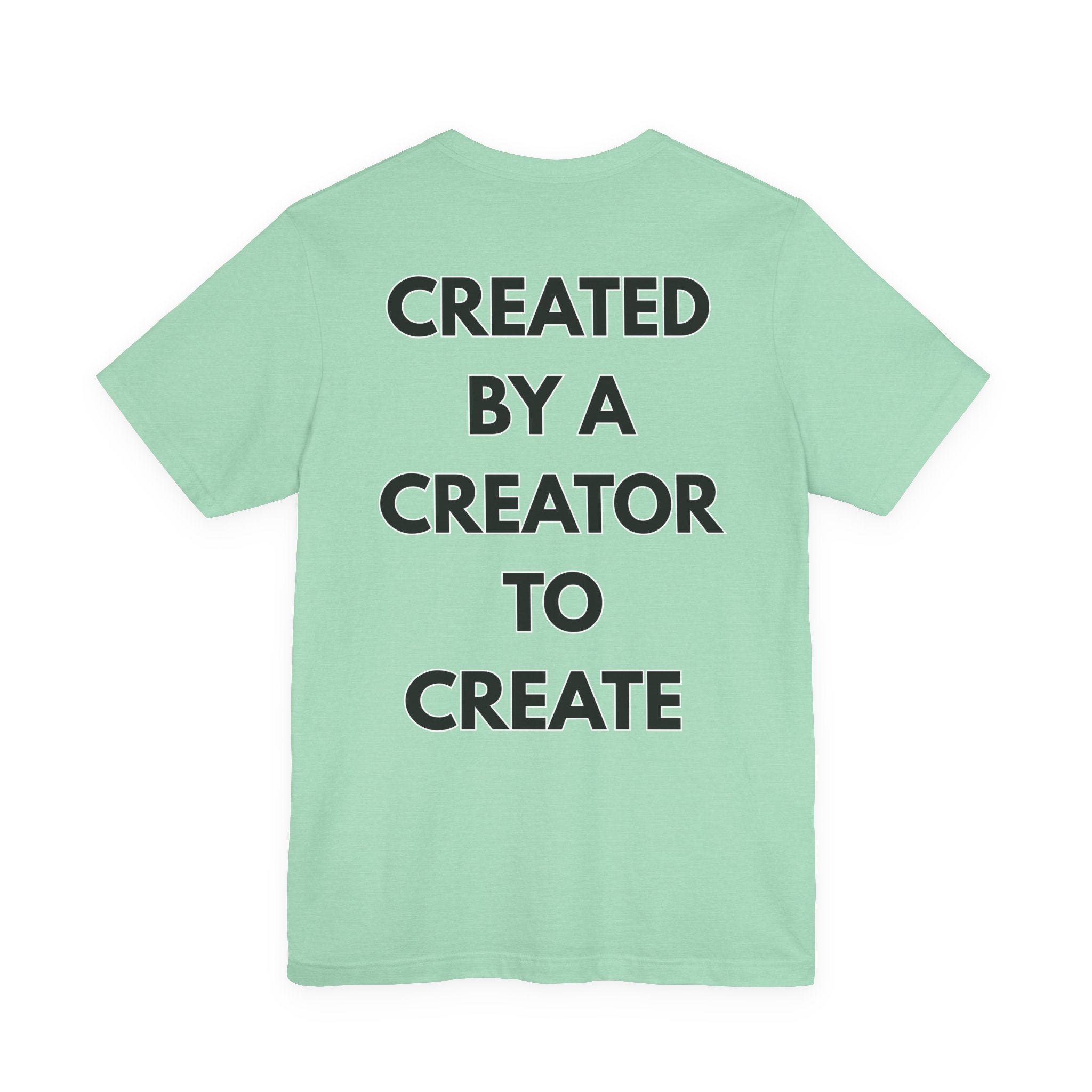 Inspirational, Created by a Creator to Create, Adamic Creations tee