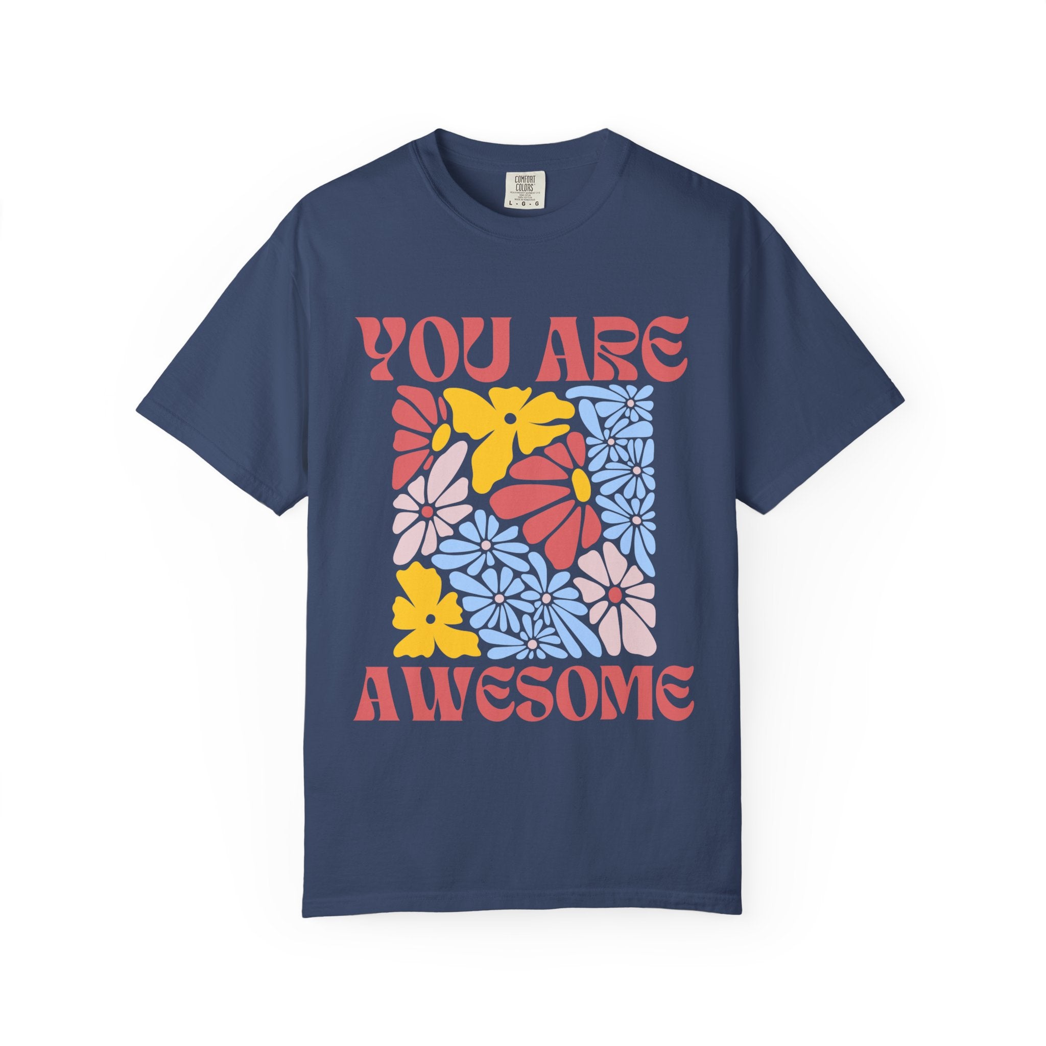 Adamic Creations- You Are Awesome Flower T-Shirt