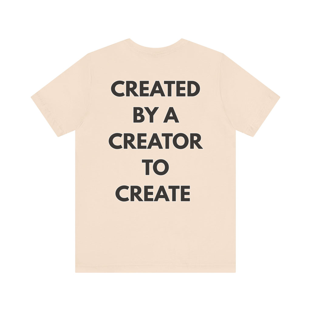 Inspirational, Created by a Creator to Create, Adamic Creations tee
