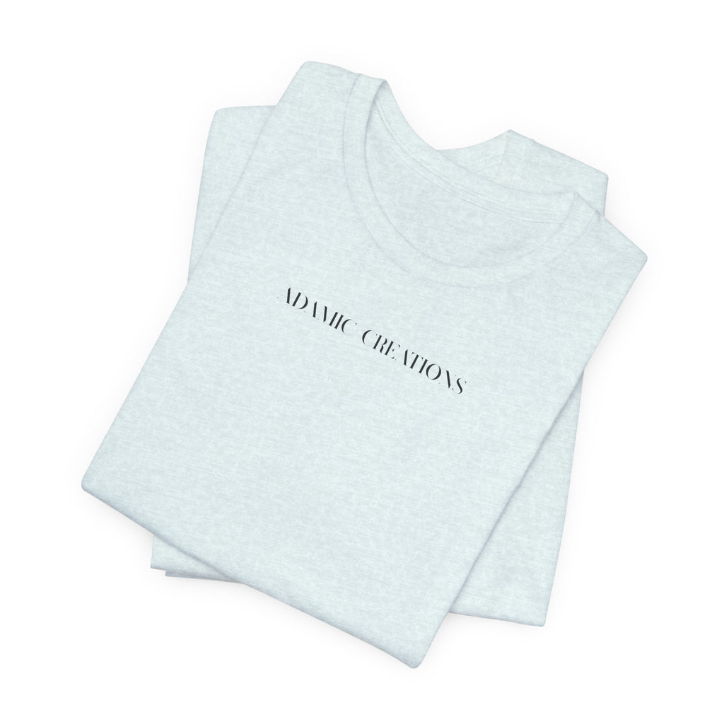 Inspirational, Created by a Creator to Create, Adamic Creations tee