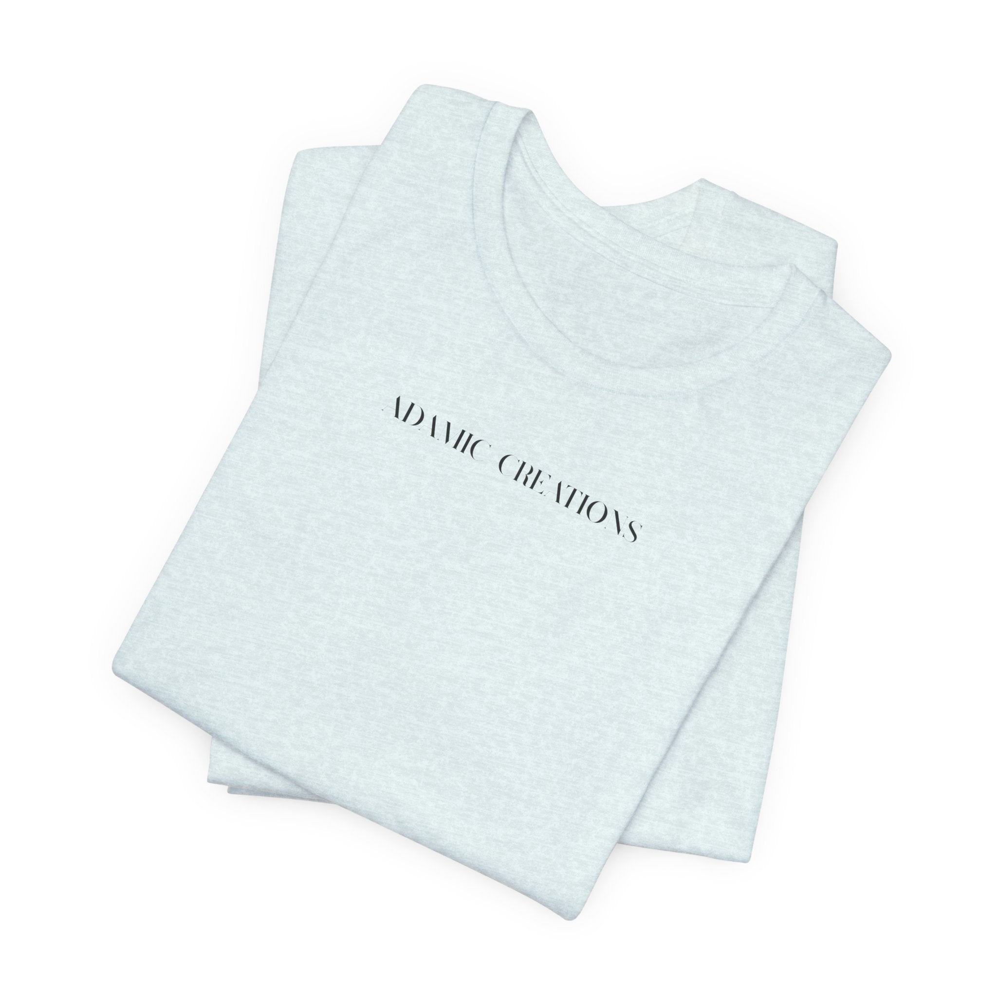 Inspirational, Created by a Creator to Create, Adamic Creations tee