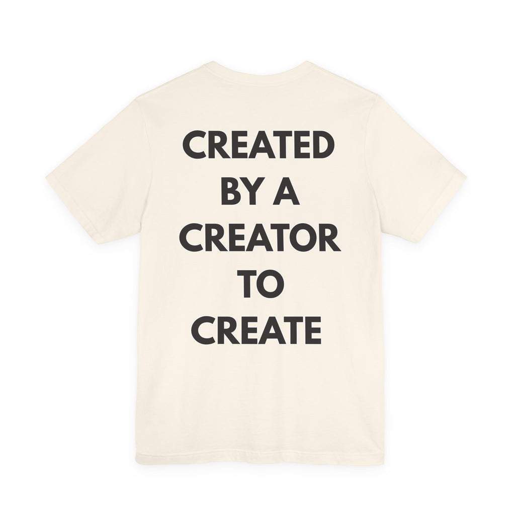 Inspirational, Created by a Creator to Create, Adamic Creations tee