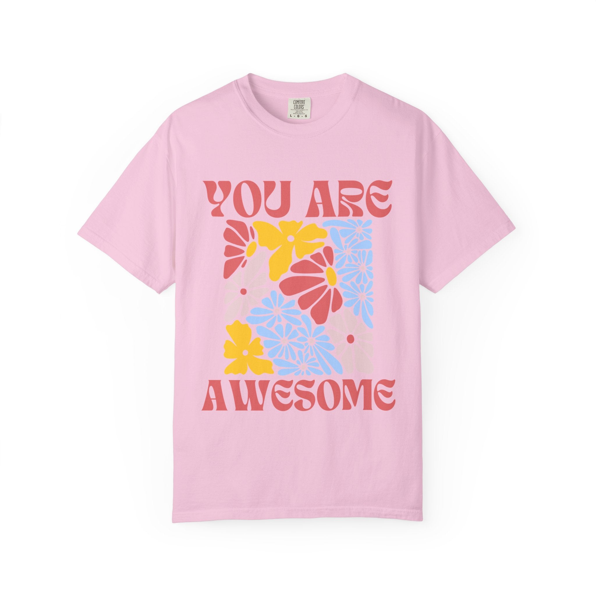 Adamic Creations- You Are Awesome Flower T-Shirt
