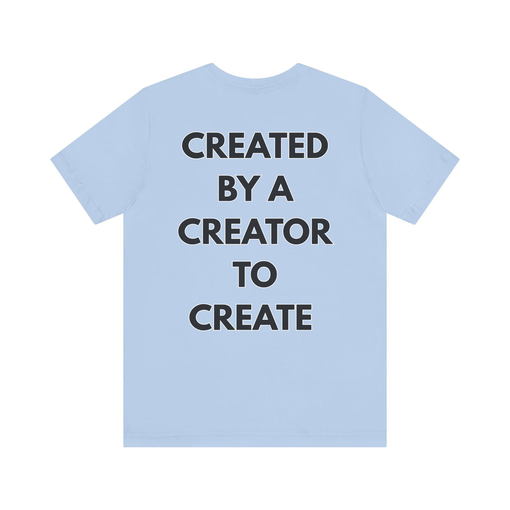 Inspirational, Created by a Creator to Create, Adamic Creations tee