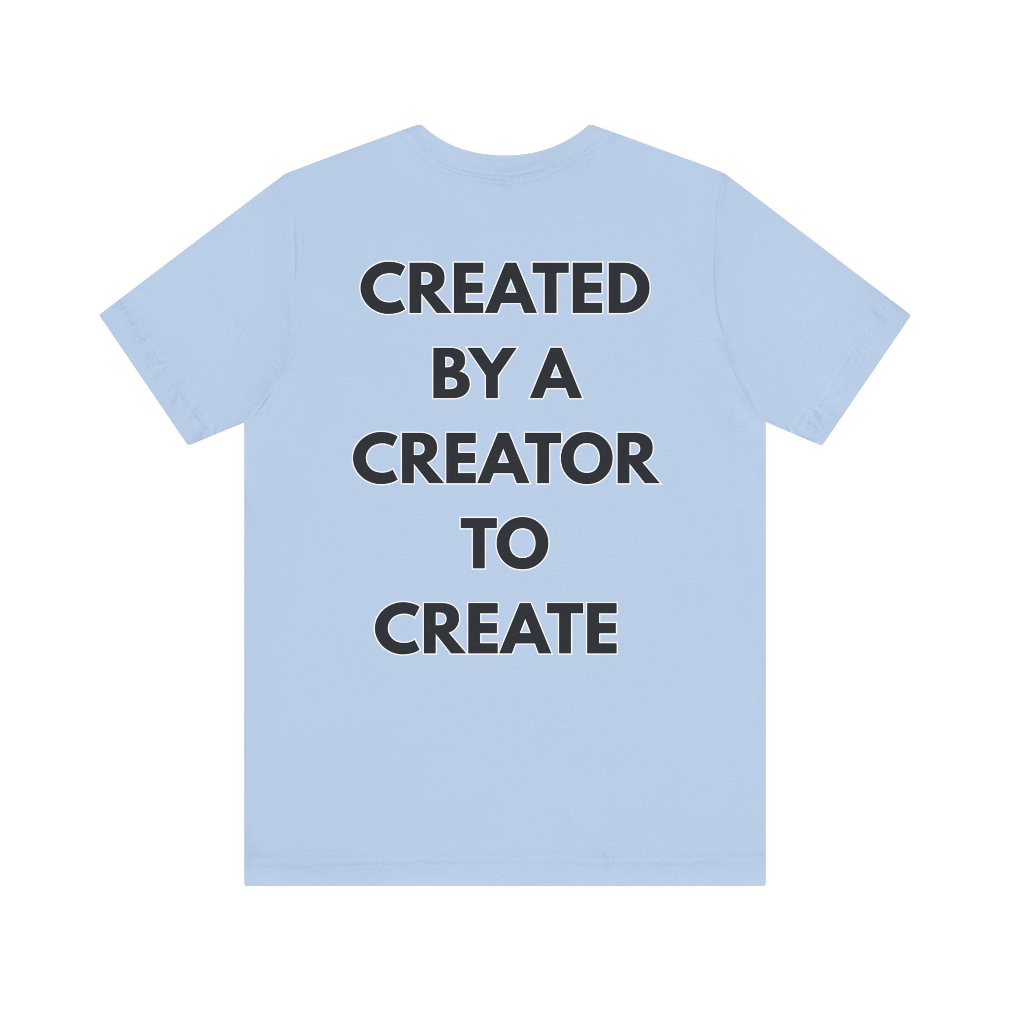 Inspirational, Created by a Creator to Create, Adamic Creations tee