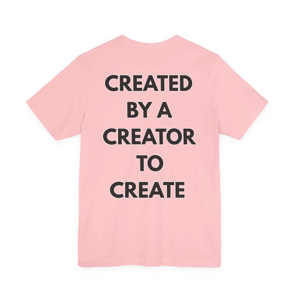 Inspirational, Created by a Creator to Create, Adamic Creations tee