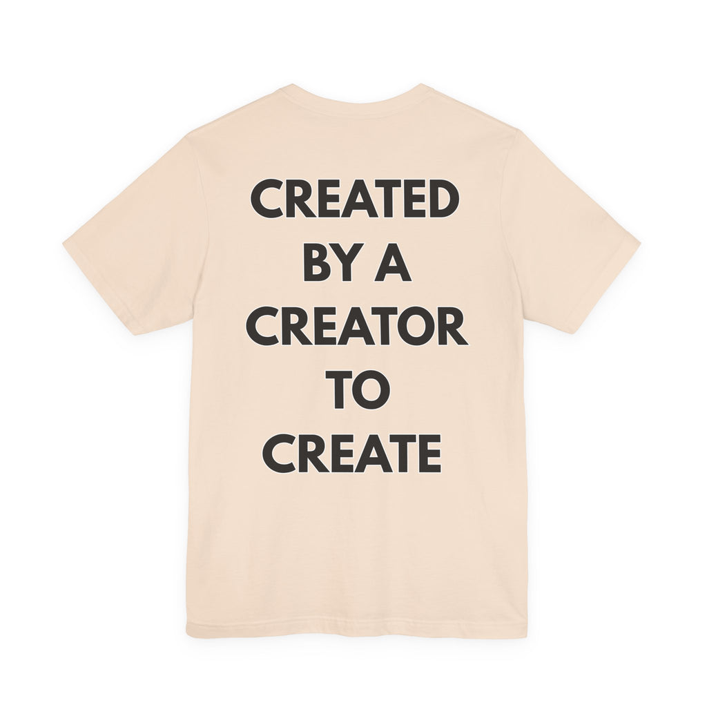 Inspirational, Created by a Creator to Create, Adamic Creations tee