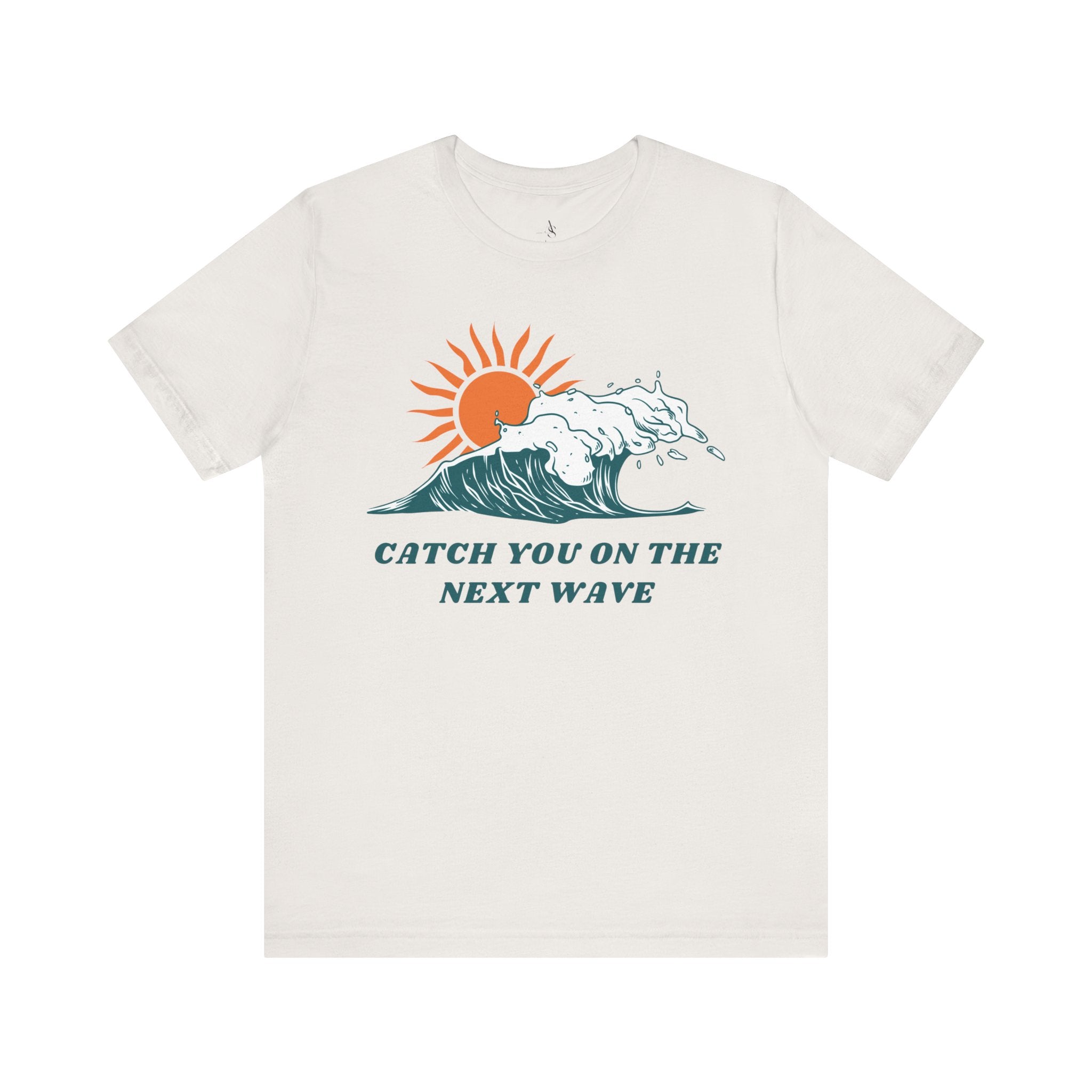 Catch You on the Next Wave Unisex Tee