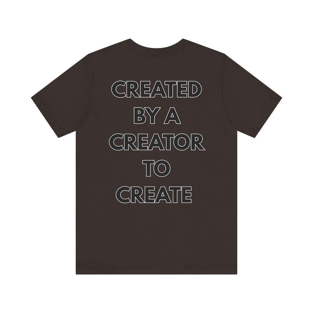 Inspirational, Created by a Creator to Create, Adamic Creations tee