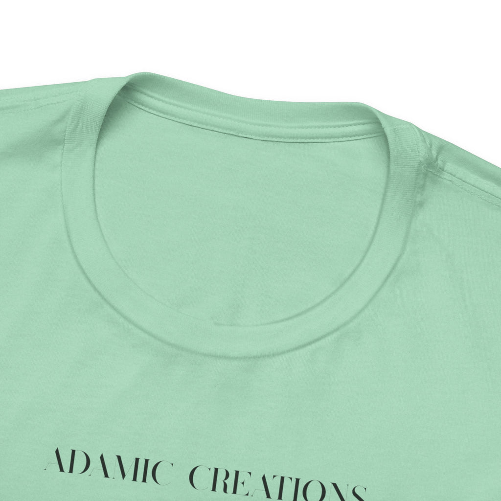 Inspirational, Created by a Creator to Create, Adamic Creations tee